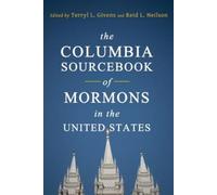 Reid L. Neilson The Columbia Sourcebook of Mormons in the Uni (Copertina rigida)