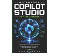 Reid Michaels Microsoft Copilot Studio for Beginners (Tascabile)