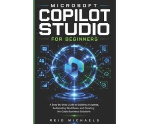 Reid Michaels Microsoft Copilot Studio for Beginners (Tascabile)