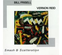 Reid,Vernon & Frisell B - Smash & Scatteration