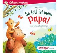 Reider,Katja - So toll ist mein Papa! und weitere Geschichten: Ohrwürmchen