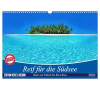 Reif für die Südsee. Reise von Fidschi ora Bora (Wandkalender 2026 DIN A3 quer), CALVENDO Monatskalender: Eine Reise zu den paradiesischen Trauminseln am Ende der Welt.