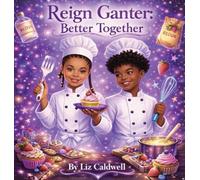 Reign Ganter: Better Together
