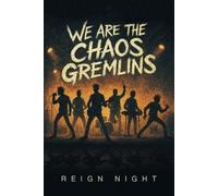 Reign Night We Are The Chaos Gremlins (Tascabile)
