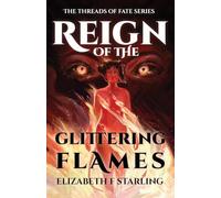 Reign of the Glittering Flames: 1