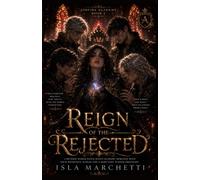 Reign of the Rejected: A Reverse Harem Fated Mates Academy Romance with Four Possessive Alphas and a Rejection Turned Obsession
