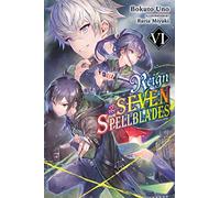 Bokuto Uno Reign of the Seven Spellblades, Vol. 6 (light novel) (Tascabile)