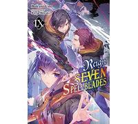 Bokuto Uno Reign of the Seven Spellblades, Vol. 9 (light novel) (Tascabile)