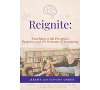 Reignite: Teaching with Purpose, Passion, and the Science of Learning