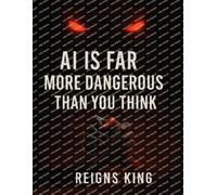 REIGNS KING AI is Far More Dangerous Than You Think (Tascabile)
