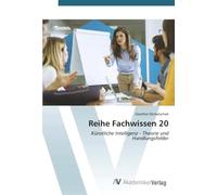 Reihe Fachwissen 20: Künstliche Intelligenz - Theorie und Handlungsfelder