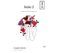 Reiki 2 Cursusboek - Handleiding voor Gevorderde Energieheling, Symbolen, Technieken, Afstandsbehandelingen, Praktische Gids, Werkboek en Training voor Reiki Niveau 2: Alternatieve geneeswijze