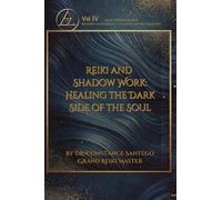 Reiki and Shadow Work: Healing the Dark Side of the Soul: 4