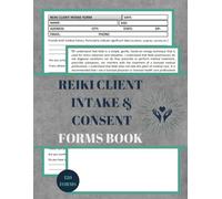 Reiki Client Intake & Consent Forms Book: Client Consult Form for Energy Healers & Reiki Practitioners, Chakra Cleansing Consultation Forms, Reiki Intake & Consent Forms, 60 Forms, Size 8.5 x 11 in
