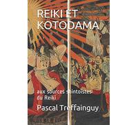 REIKI ET KOTODAMA: aux sources shintoïstes du Reiki