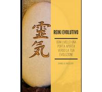 REIKI EVOLUTIVO: OGNI LIVELLO UNA PORTA APERTA VERSO LA TUA EVOLUZIONE