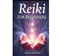 Reiki for Beginners: How to Boost Energy & Live a Balanced Life