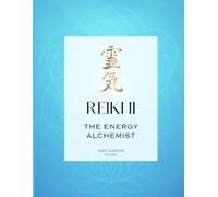 REIKI II -THE ENERGY ALCHEMIST -: STUDENT MANUAL