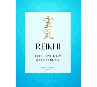 REIKI II -THE ENERGY ALCHEMIST -: STUDENT MANUAL