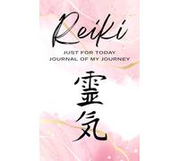 Reiki Just for Today - Journal of my Journey
