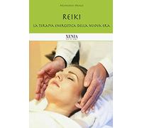 Reiki. La terapia energetica della nuova era. Nuova ediz.