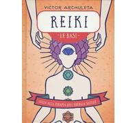 Reiki. Le basi. Guida alla terapia dell'energia sottile