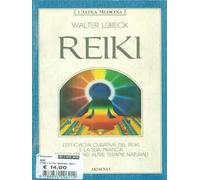 Reiki. L'efficacia curativa del reiki e la sua pratica associata ad altre terapie naturali