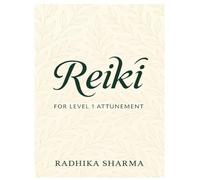 Reiki Level 1: A complete guide to Level 1 Reiki