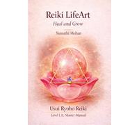 Reiki LifeArt: Heal and Grow