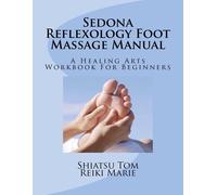 Reiki Marie Shiatsu Tom Sedona Reflexology Foot Massage Manual (Tascabile)