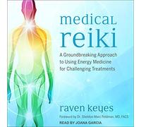 Reiki medico: un approccio rivoluzionario all'uso della medicina energetica per trattamenti impegnativi