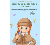 REIKI PARA ESCEPTICOS Y CURIOSOS: Como imponer las manos sin parecer que estás invocando a un OVNI