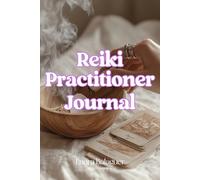 Reiki Practitioner Journal: Your companion for your (daily) professional Reiki Sessions, spiritual growth and transformation