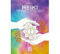 Reiki. Pratiche e teorie scientifico spirituali del Reiki tradizionale giapponese