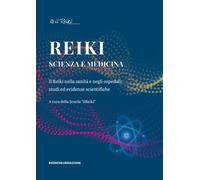 Reiki, scienza e medicina. Il Reiki nella sanità e negli ospedali: studi ed evid
