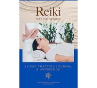 Reiki Second Degree: 21-Day Practice Journal & Workbook