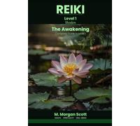 REIKI - Shoden - The Awakening: Complete Guide to Level 1