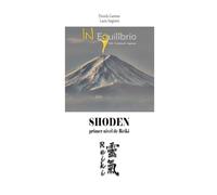 Reiki Tradicional Japonés - Nivel Shoden: Guía práctica ilustrada para aprender Reiki paso a paso y canalizar la energía de sanación
