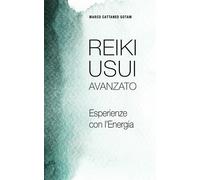 Reiki Usui Avanzato Esperienze con l’Energia di Marco Cattaneo Gotam, 2021, In