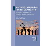 Reiko Yoshihara The Socially Responsible Feminist EFL Classro (Copertina rigida)