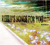 REIKOâ€™S SONGS FOR YOU