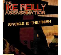 Reilly, Ike Assassination - Sparkle In The Finish