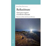 Reilusiónate: Claves para recuperar el sentido de tu llamada: 917