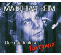 Reim,Matthias - Der Gnadenlose Partymix