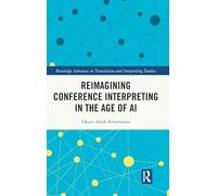 Reimagining Conference Interpreting in the Age of AI