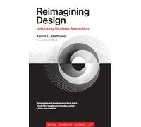 Reimagining Design: Unlocking Strategic Innovation