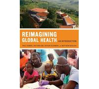 Reimagining Global Health: An Introduction (California Series in Public