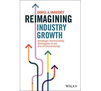 Reimagining Industry Growth: Strategic Partnership Strategies in an Era of Uncertainty