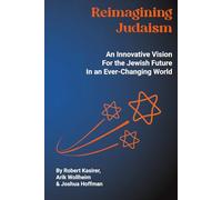 Reimagining Judaism: An Innovative Vision for the Jewish Future in an Ever-Changing World