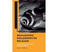 Reimagining Philosophy of Religion: Understanding, Commitment, and Making-Believe